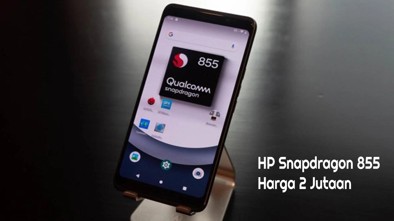 HP Snapdragon 855 Harga 2 Jutaan
